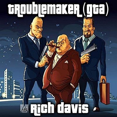 Rich Davis: Past Troublemaker (GTA)